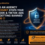 Infographic by Galaxy Advertise explaining how agency ad accounts help prevent Facebook and TikTok ad bans through higher trust scores, compliance support, and scalable advertising infrastructure.